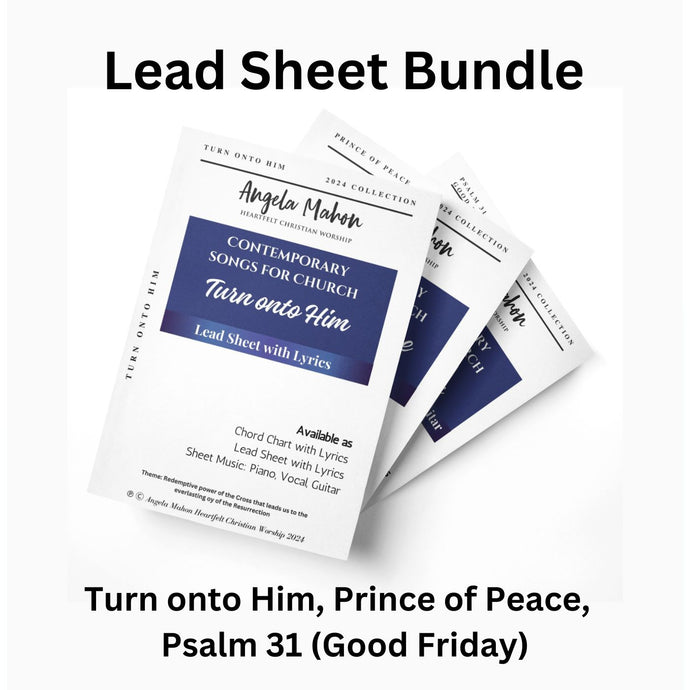 Lead Sheet Bundle, Prince of Peace, Psalm 31 (Good Friday), Turn onto Him (Lead Sheets)