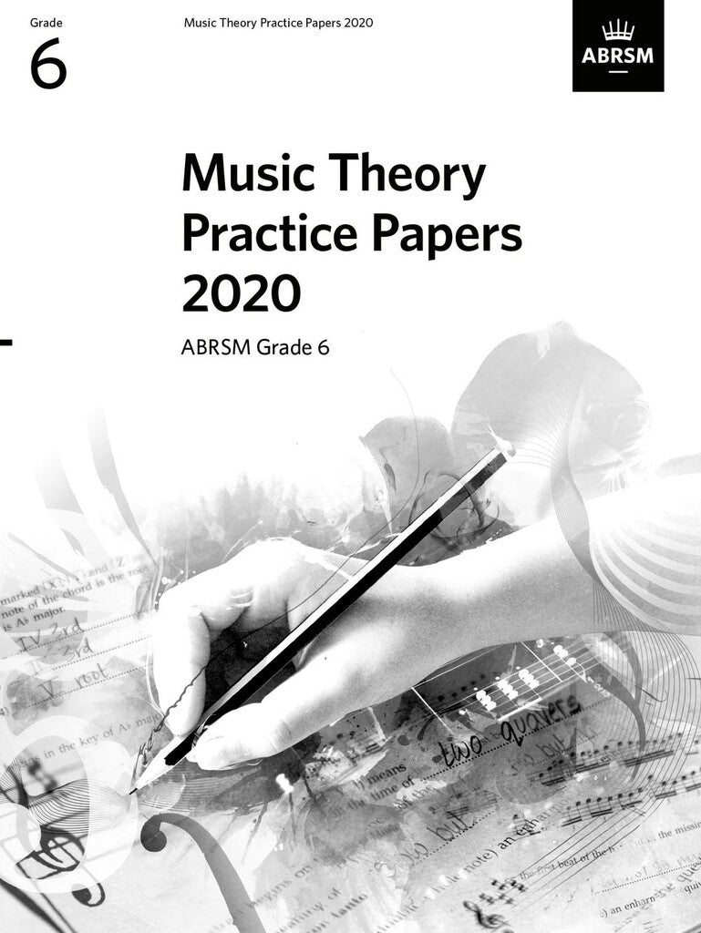 MUSIC THEORY PRACTICE PAPERS 2020 - GRADE 6