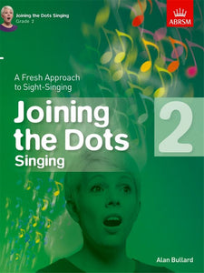 ALAN BULLARD: JOINING THE DOTS - SINGING (GRADE 2) (ABRSM)