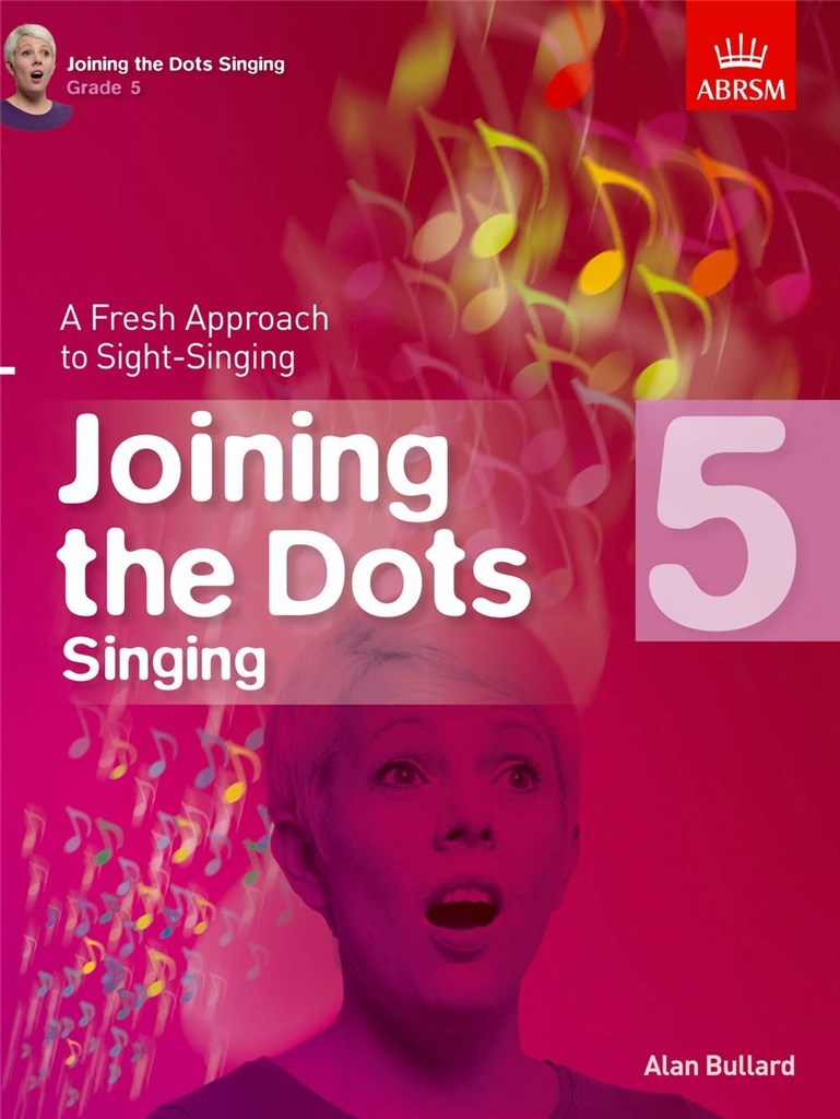 ALAN BULLARD: JOINING THE DOTS - SINGING (GRADE 5) (ABRSM)