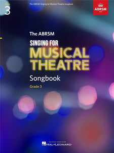 SINGING FOR MUSICAL THEATRE SONGBOOK GRADE 3 (ABRSM)