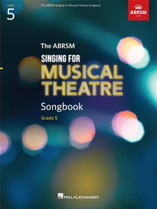 SINGING FOR MUSICAL THEATRE SONGBOOK GRADE 5 (ABRSM)