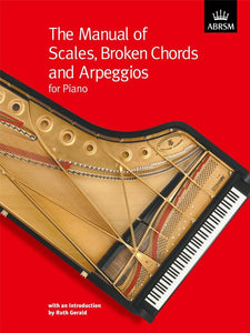 THE MANUAL OF SCALES, BROKEN CHORDS AND ARPEGGIOS