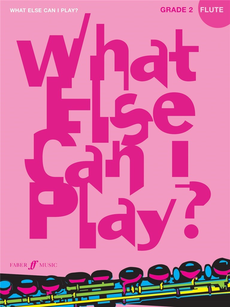 WHAT ELSE CAN I PLAY - FLUTE GRADE 2